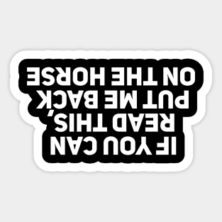 If You Can Read This Put Me Back on the Horse Sticker